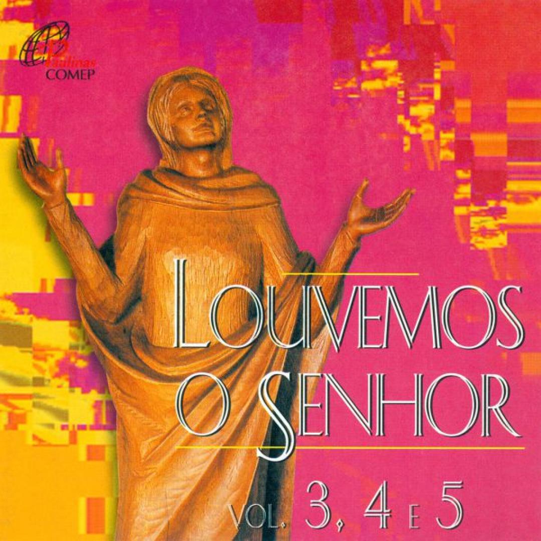 CD Louvemos o Senhor 3,4, E 5